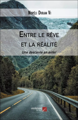 Entre le rêve et la réalité - Nopéli Nopéli Diram Vi - Les Editions du Net