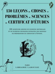 130 leçons de choses et problèmes de sciences du certificat d'études