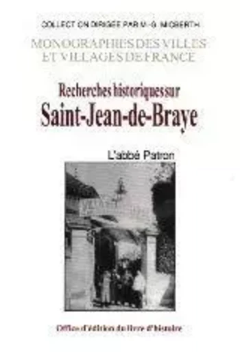 Recherches historiques sur Saint-Jean-de-Braye - Jean-Baptiste Charles Patron - LIVRE HISTOIRE