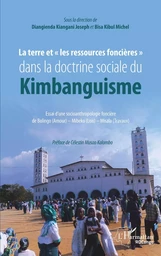 La terre et « les ressources foncières» dans la doctrine sociale du Kimbanguisme