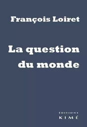 La Question du monde