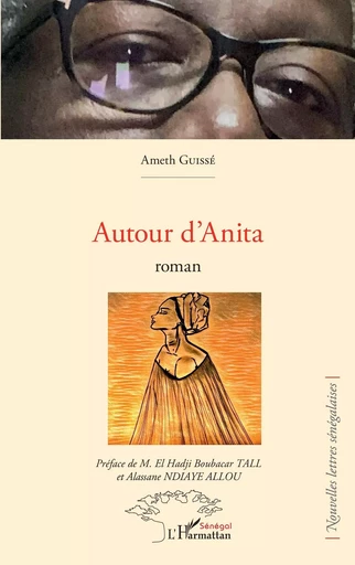 Autour d'Anita. Roman - Ameth Guissé - Editions L'Harmattan