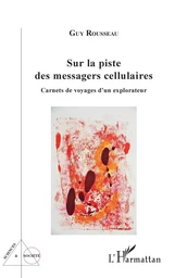 Sur la piste des messagers cellulaires