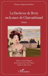 La Duchesse de Berry ou la muse de Chateaubriand