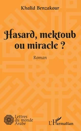 Hasard, mektoub, ou miracle?