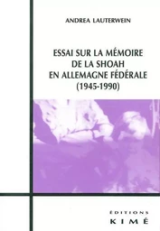 Essai sur la Mémoire de la Shoah en Allemagne Federale