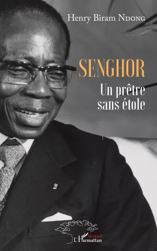 Senghor. Un prêtre sans étole - Henry Biram Ndong - Editions L'Harmattan