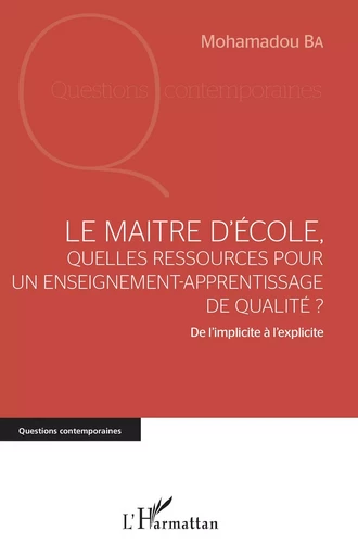 Le maître d'école, quelles ressources pour un enseignement-apprentissage de qualité ? - Mohamadou Ba - Editions L'Harmattan