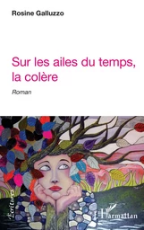 Sur les ailes du temps, la colère