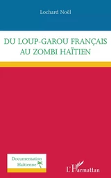 Du loup-garou français au zombi haïtien