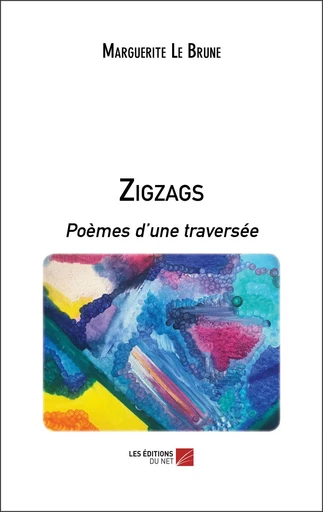 Zigzags - Marguerite Le Brune - Les Editions du Net