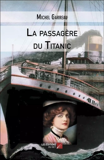 La passagère du Titanic - Michel Garreau - Les Editions du Net