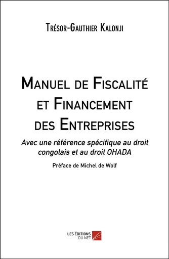 Manuel de Fiscalité et Financement des Entreprises - Trésor-Gauthier Kalonji - Les Editions du Net