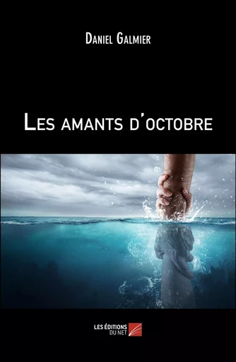 Les amants d'octobre - Daniel Galmier - Les Editions du Net