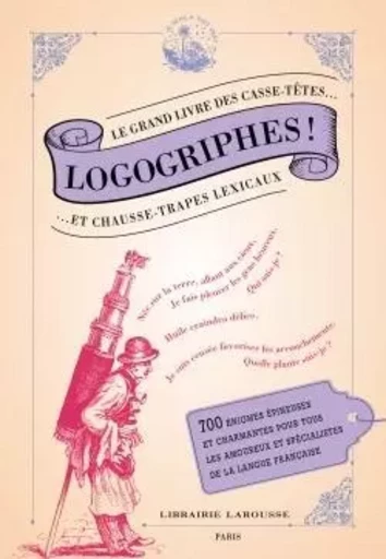 Logogriphes, casse-têtes et chausse-trape lexicaux -  Collectif - LAROUSSE