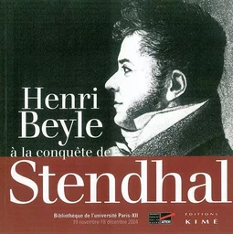 Henri Beyle a la Conquete de Stendhal 1797-1814