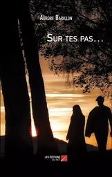 Sur tes pas…