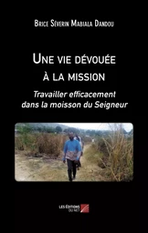 Une vie dévouée à la mission