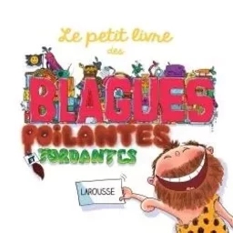 Le petit livre des blagues poilantes et tordantes