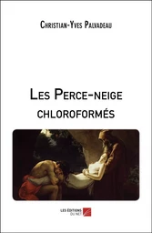 Les Perce-neige chloroformés