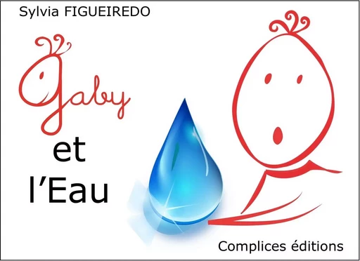 Gaby et l'eau - Sylvia Figueiredo - COMPLICES