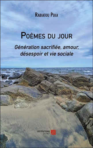 Poèmes du jour - Rabiatou Peka - Les Editions du Net