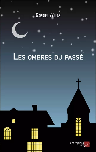 Les ombres du passé - Gabriel Zallas - Les Editions du Net