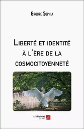 Liberté et identité à l'ère de la cosmocitoyenneté