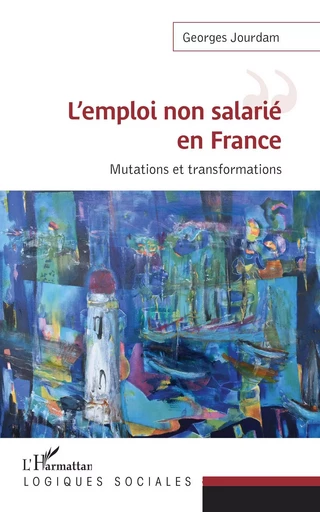 L'emploi non salarié en France - Georges Jourdam - Editions L'Harmattan