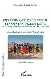 Fait ethnique, droit public et gouvernance de l'État en Afrique Subsaharienne francophone