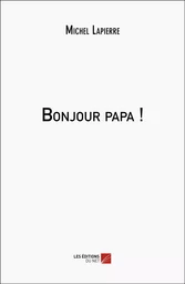 Bonjour papa !