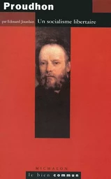 Proudhon - un socialisme libertaire