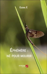 Éphémère : né pour mourir