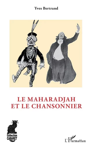 Le maharadjah et le chansonnier - Yves Bertrand - Editions L'Harmattan