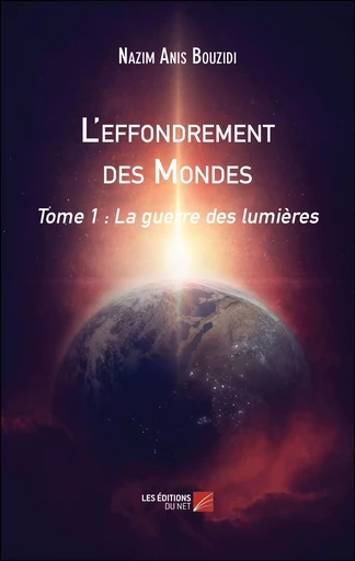 L'effondrement des Mondes - Nazim Anis Bouzidi - Les Editions du Net