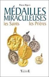 Médailles miraculeuses - Saints. prières