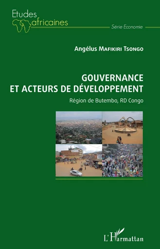 Gouvernance et acteurs du développement - Angélus Tsongo Mafikiri - Editions L'Harmattan