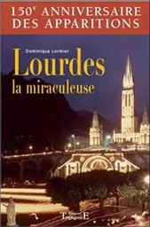 Lourdes la miraculeuse