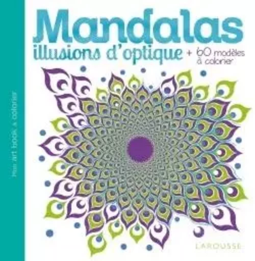 Mandalas Illusions d'optique -  Collectif - LAROUSSE