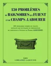 130 problèmes de baignoires qui fuient et de champs à labourer