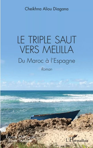 Le triple saut vers Melilla - Cheikhna Aliou Diagana - Editions L'Harmattan