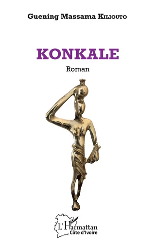 KONKALE. Roman - Guening Massama Kiliouto - Editions L'Harmattan