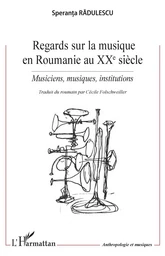 Regards sur la musique en Roumanie au XXe siècle