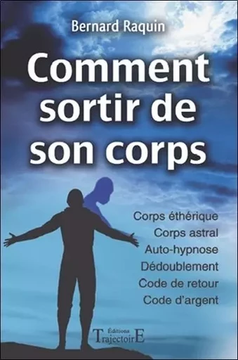 Comment sortir de son corps - BERNARD RAQUIN - PIKTOS