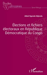 Élections et fichiers électoraux en République Démocratique du Congo