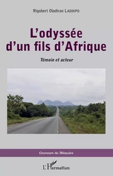 L'odyssée d'un fils d'Afrique. Témoin et acteur