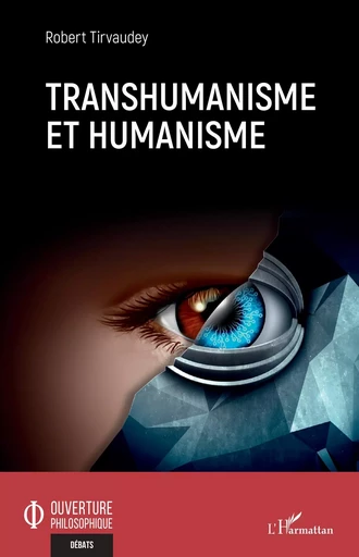 Transhumanisme et humanisme - Robert Tirvaudey - Editions L'Harmattan