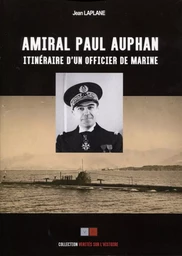 L'Amiral Paul Auphan