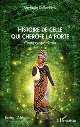 Histoire de celle qui cherche la porte. Conte centrafricain