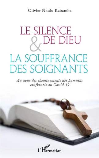 Le silence de Dieu et la souffrance des soignants - Olivier Nkulu Kabamba - Editions L'Harmattan